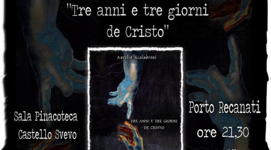 Presentazione di “Tre anni e tre giorni de Cristo” di Aurelio Scalabroni